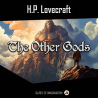The Other Gods by Lovecraft, H. P